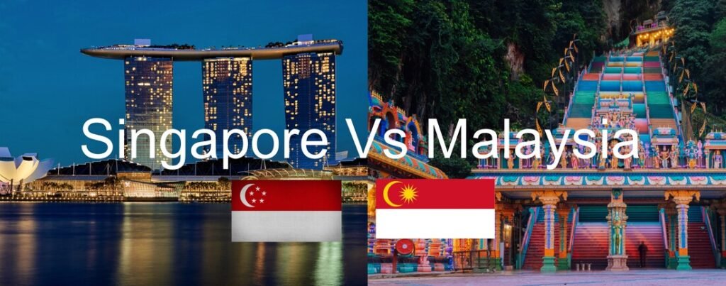 Which is Better to Visit Malaysia Or Singapore